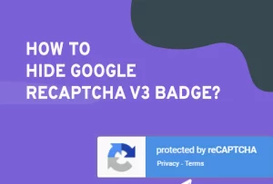 How to Hide Google reCAPTCHA v3 Badge Guide
